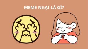 Meme ngại đỏ mặt, e thẹn cute và hài hước